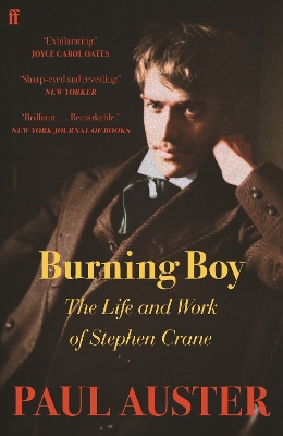 Burning Boy: The Life and Work of Stephen Crane by Paul Auster