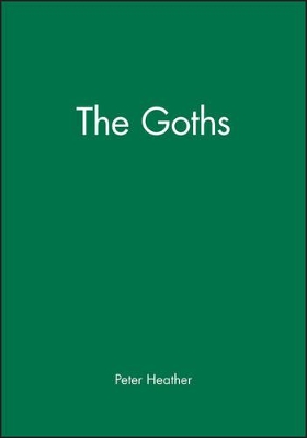 The Goths by Peter Heather