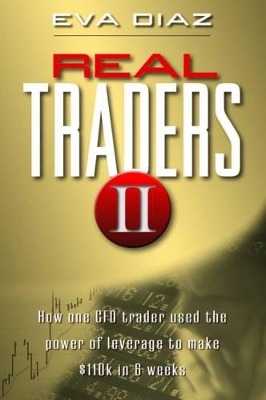 Real Traders II: How One CFO Trader Used the Power of Leverage to Make $110k in 9 Weeks book