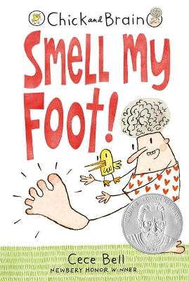 Chick and Brain: Smell My Foot! by Cece Bell