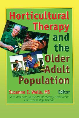 Horticultural Therapy and the Older Adult Population by Suzanne Wells