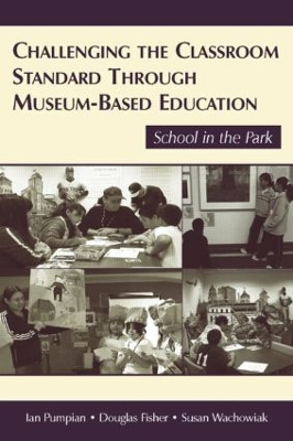 Challenging the Classroom Standard Through Museum-based Education: School in the Park book