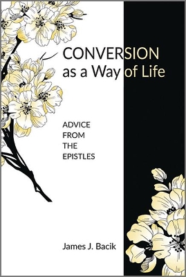 Conversion as a Way of Life: Advice from the Epistles book