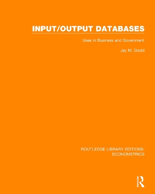 Input/Output Databases: Uses in Business and Government by Jay M. Gould