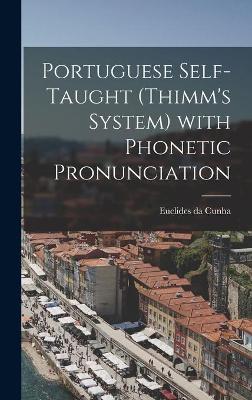 Portuguese Self-taught (Thimm's System) With Phonetic Pronunciation book