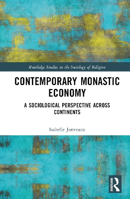 Contemporary Monastic Economy: A Sociological Perspective Across Continents book