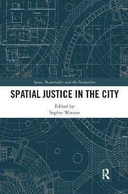 Spatial Justice in the City by Sophie Watson