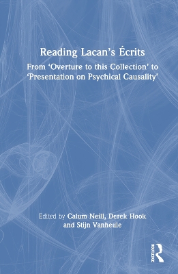 Reading Lacan’s Écrits: From ‘Overture to this Collection’ to ‘Presentation on Psychical Causality’ book