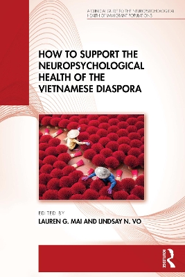 How to Support the Neuropsychological Health of the Vietnamese Diaspora by Lauren G. Mai