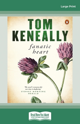 Fanatic Heart by Tom Keneally