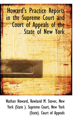 Howard's Practice Reports in the Supreme Court and Court of Appeals of the State of New York book