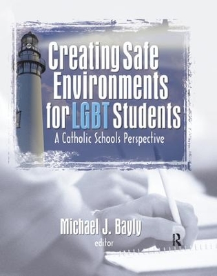 Creating Safe Environments for LGBT Students by Michael Bayly