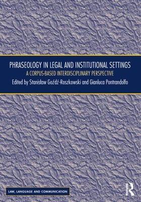 Phraseology in Legal and Institutional Settings by Stanislaw Goźdź-Roszkowski