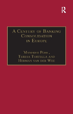 Century of Banking Consolidation in Europe by Manfred Pohl