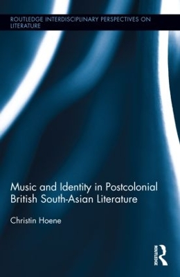 Music and Identity in Postcolonial British-South Asian Literature book