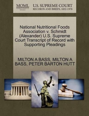 National Nutritional Foods Association V. Schmidt (Alexander) U.S. Supreme Court Transcript of Record with Supporting Pleadings book