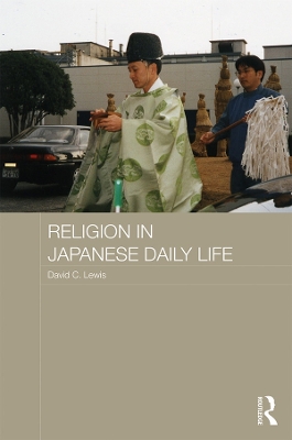 Religion in Japanese Daily Life by David C. Lewis