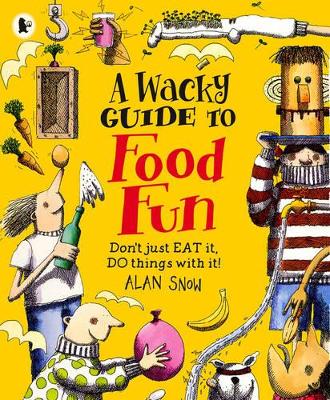 Wacky Guide To Food Fun book