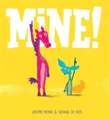 Mine! by Jerome Keane
