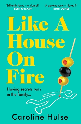 Like A House On Fire: ‘Brilliantly funny - I loved it' Beth O'Leary, author of The Flatshare book