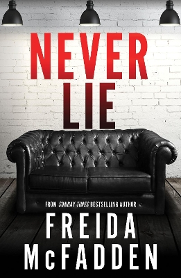 Never Lie: From the Sunday Times Bestselling Author of The Housemaid by Freida McFadden