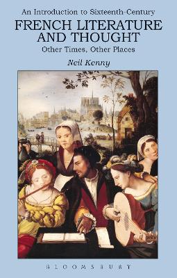An Introduction to 16th-century French Literature and Thought by Neil Kenny