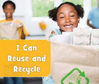 I Can Reuse and Recycle by Mary Boone