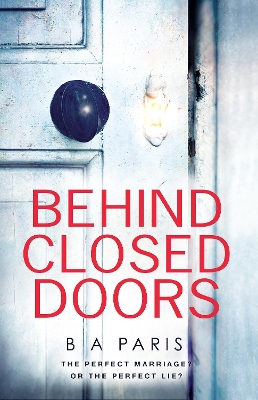 Behind Closed Doors by B A Paris