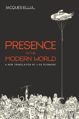 Presence in the Modern World by Jacques Ellul