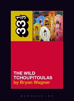 The Wild Tchoupitoulas’ The Wild Tchoupitoulas by Dr. Bryan Wagner