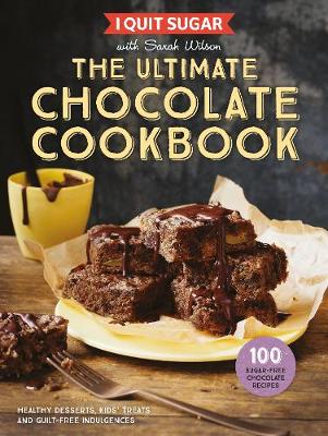 I Quit Sugar The Ultimate Chocolate Cookbook book