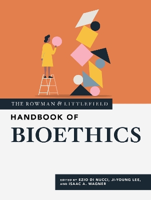 The Rowman & Littlefield Handbook of Bioethics book