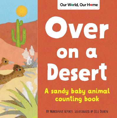 Over on a Desert: Count the baby animals that live in the driest places by Jill Dubin