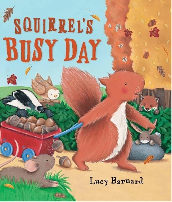 Storytime: Squirrel's Busy Day by Lucy Barnard