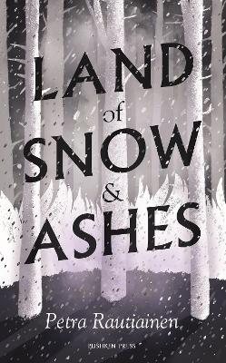 Land of Snow and Ashes by Petra Rautiainen