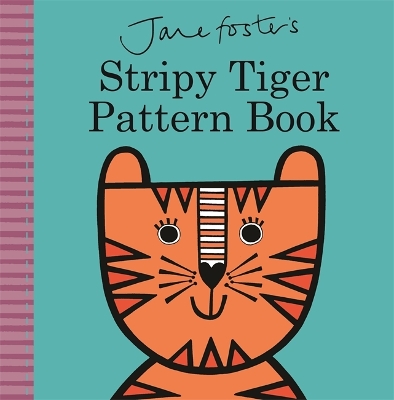 Jane Foster's Stripy Tiger Pattern Book book