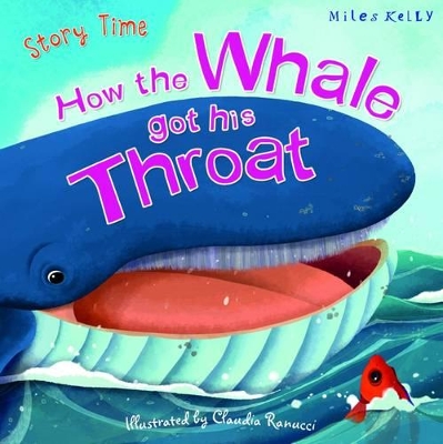 How the Whale got his Throat by Miles Kelly