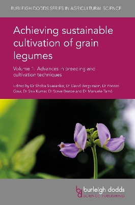 Achieving Sustainable Cultivation of Grain Legumes Volume 1 by Dr Shoba Sivasankar