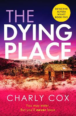 The Dying Place: An utterly unputdownable, heart-racing crime thriller book