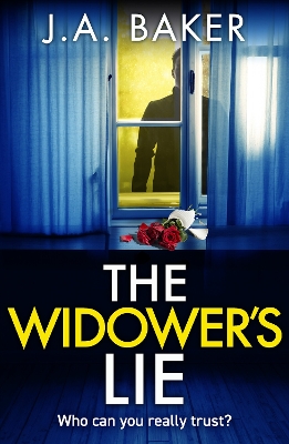 The Widower's Lie: A dark, twisted psychological thriller from BESTSELLER J A Baker for 2024 by J A Baker