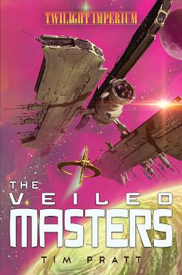 The Veiled Masters: A Twilight Imperium Novel book
