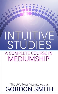 Intuitive Studies by Gordon Smith