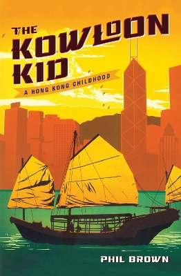 The Kowloon Kid: A Hong Kong Childhood book