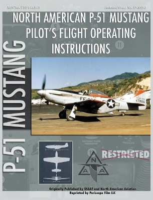 P-51 Mustang Pilot's Flight Operating Instructions by United States Army Air Force