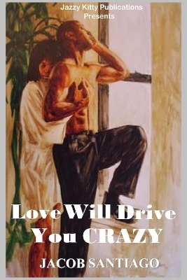 Love Will Drive You Crazy book