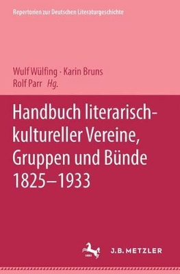 Handbuch literarisch-kultureller Vereine, Gruppen und Bünde 1825-1933 book