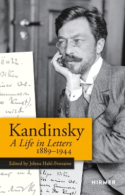 Wassily Kandinsky: A Life in Letters 1889-1944 book