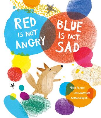 Red Is Not Angry, Blue Is Not Sad book