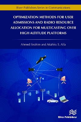 Optimization Methods for User Admissions and Radio Resource Allocation for Multicasting over High Altitude Platforms book