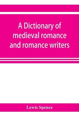 A dictionary of medieval romance and romance writers book